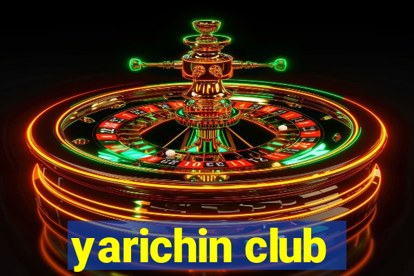 yarichin club